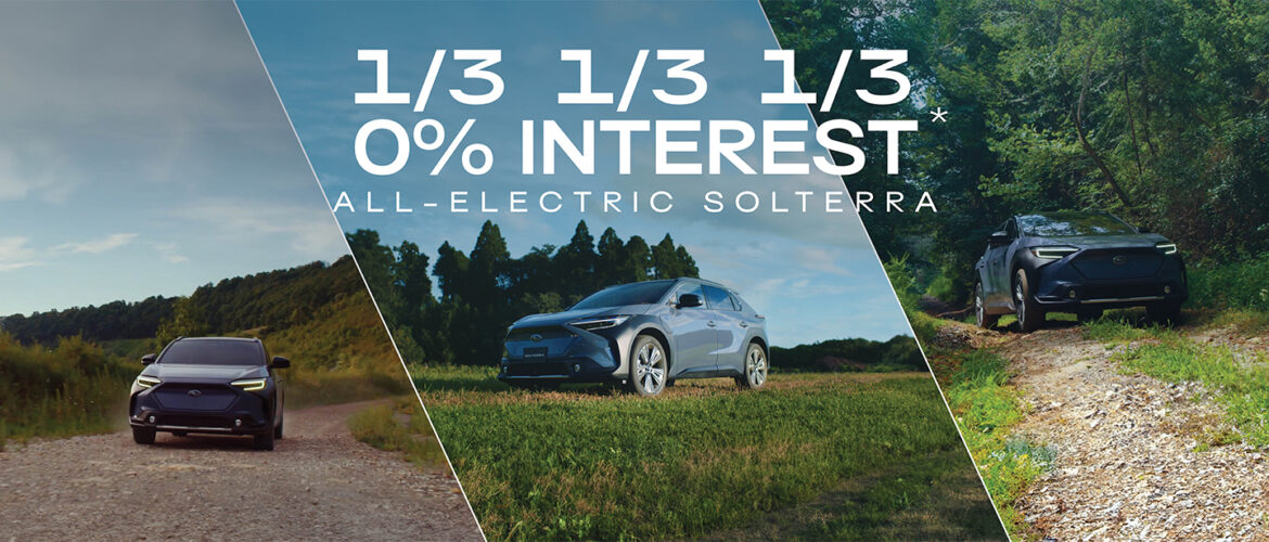 1/3, 1/3, 1/3. 0% INTEREST*. ALL-ELECTRIC SOLTERRA