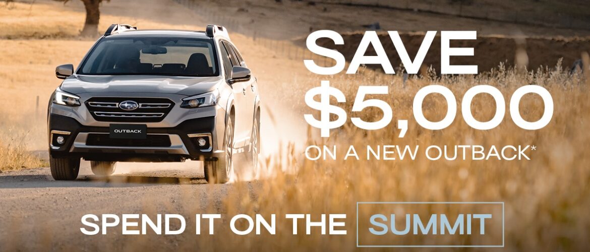 SAVE $5,000 ON A NEW OUTBACK!
