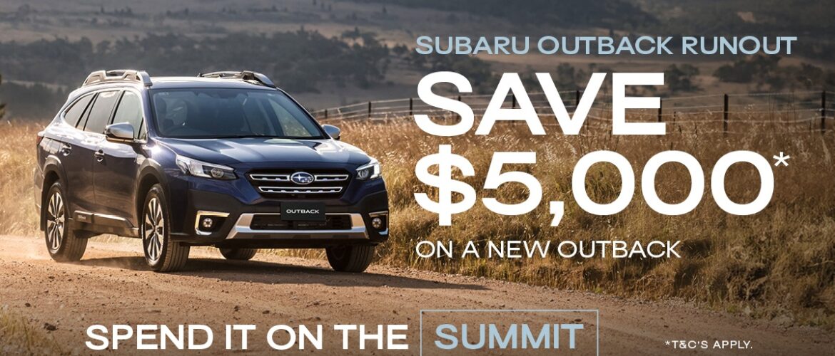 SAVE $5,000 ON A NEW OUTBACK!