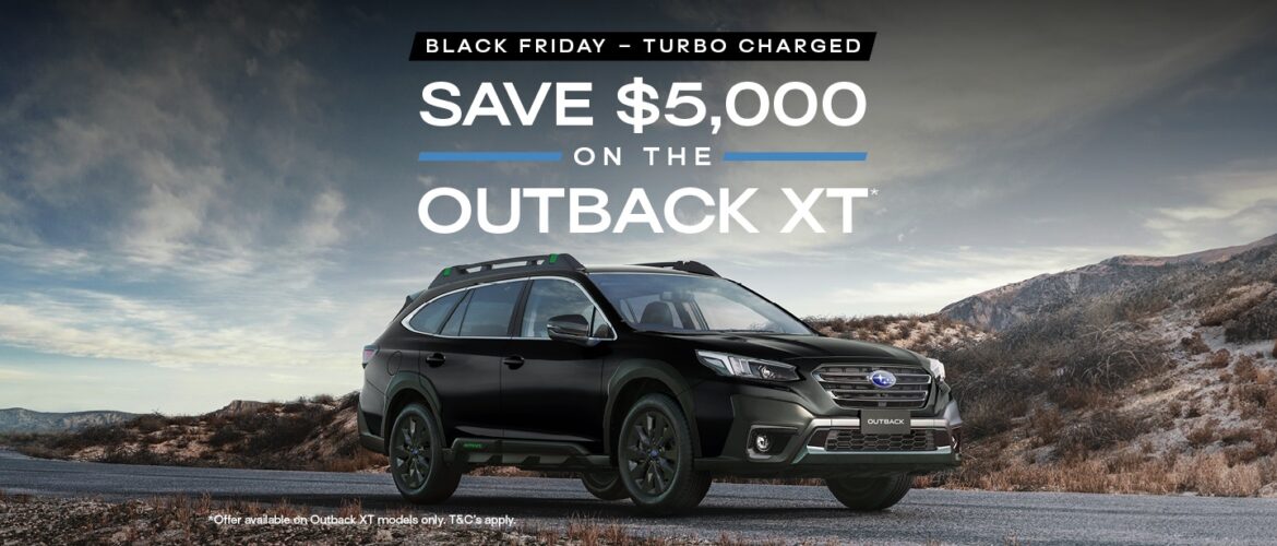 SAVE $5,000 ON THE OUTBACK XT